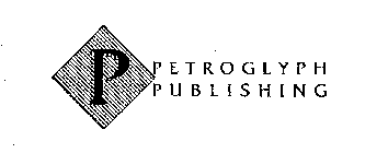 P PETROGLYPH PUBLISHING