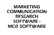 MARKETING COMMUNICATION RESEARCH SOFTWARE - MCR SOFTWARE