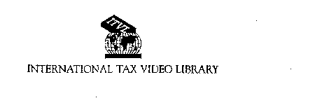 ITVL INTERNATIONAL TAX VIDEO LIBRARY