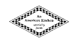 AN AMERICAN KITCHEN SPECIALTY FOODS