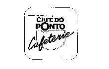 CAFE DO PONTO CAFETERIE