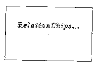 RELATION CHIPS...