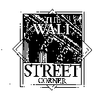 THE WALL STREET CORNER
