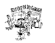 STAY OUT OF MY GARAGE!