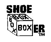 SHOE BOX BOX BOXER