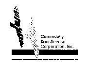 COMMUNITY BANCSERVICE CORPORATION, INC.