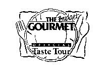 THE BUDGET GOURMET OFFICIAL TASTE TOUR
