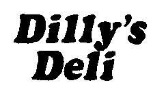 DILLY'S DELI