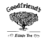 GOODFRIEND'S ESTATE TEA