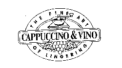 THE FINE ART CAPPUCCINO & VINO OF LINGERING