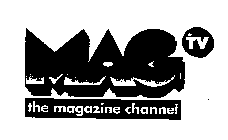 THE MAGAZINE CHANNEL MAG TV