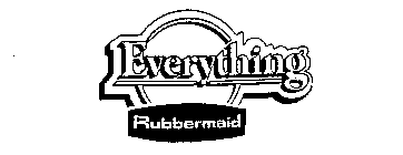 EVERYTHING RUBBERMAID