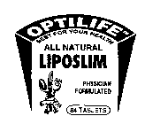 OPTILIFE BEST FOR YOUR HEALTH ALL NATURAL LIPOSLIM PHYSICIAN FORMULATED 84 TABLETS