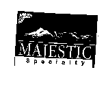 MAJESTIC SPECIALTY