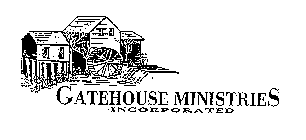 GATEHOUSE MINISTRIES INCORPORATED