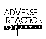 ADVERSE REACTION REPORTER