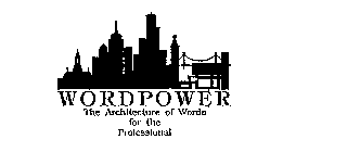 WORDPOWER THE ARCHITECTURE OF WORDS FORTHE PROFESSIONAL