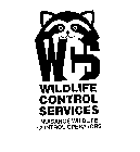 WCS WILDLIFE CONTROL SERVICES NUISANCE WILDLIFE CONTROL OPERATORS