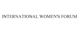 INTERNATIONAL WOMEN'S FORUM