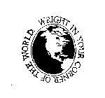 WRIGHT IN YOUR CORNER OF THE WORLD.