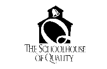 THE SCHOOLHOUSE OF QUALITY Q