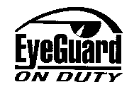 EYEGUARD ON DUTY