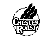 CHESTER ROAST