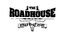 THE ROADHOUSE STEAK JOINT