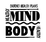 OXFORD HEALTH PLANS HEALTHY MIND HEALTHY BODY