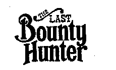 THE LAST BOUNTY HUNTER