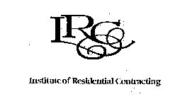 IRC INSTITUTE OF RESIDENTIAL CONTRACTING
