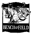 BENCH & FIELD