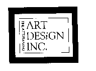 ART DESIGN INC. FINE ARTS FRAMING