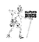 SLIPPED DISCS