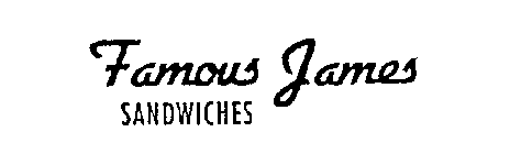 FAMOUS JAMES SANDWICHES
