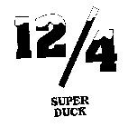 12/4 SUPER DUCK