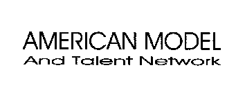 AMERICAN MODEL AND TALENT NETWORK
