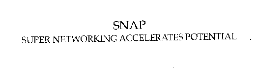 SNAP SUPER NETWORKING ACCELERATES POTENTIAL