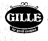 GILLE FOR GOOD COOKIES