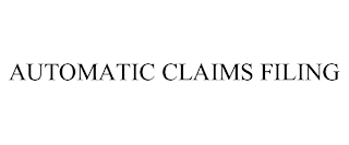 AUTOMATIC CLAIMS FILING