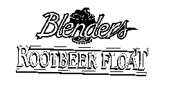 BLENDERS ROOTBEER FLOAT