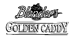 BLENDERS GOLDEN CADDY