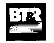 BT&R