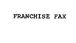 FRANCHISE FAX