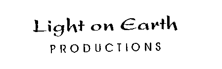 LIGHT ON EARTH PRODUCTIONS