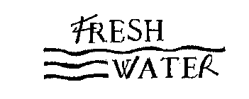 FRESH WATER