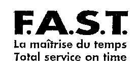 F.A.S.T. LA MAITRISE DU TEMPS TOTAL SERVICE ON TIME