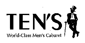 TEN'S WORLD-CLASS MEN'S CABARET