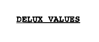 DELUX VALUES
