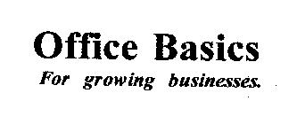 OFFICE BASICS FOR GROWING BUSINESSES.